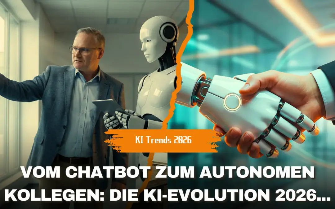 7 KI-Trends 2026: Vom Chatbot zum autonomen Kollegen